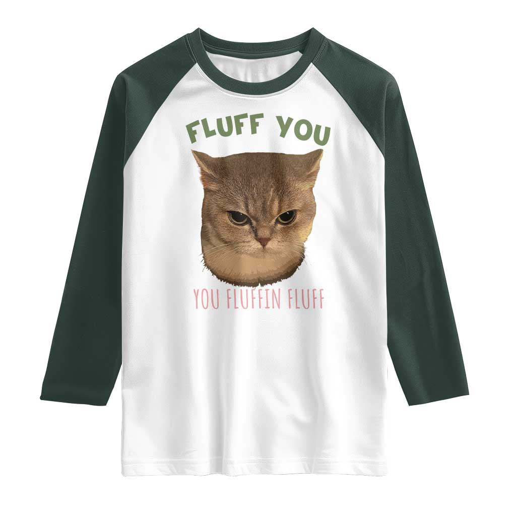 Cat Meme Raglan Shirt Funny Fluff You You Fluffin Fluff Cat Lover - Wonder Print Shop