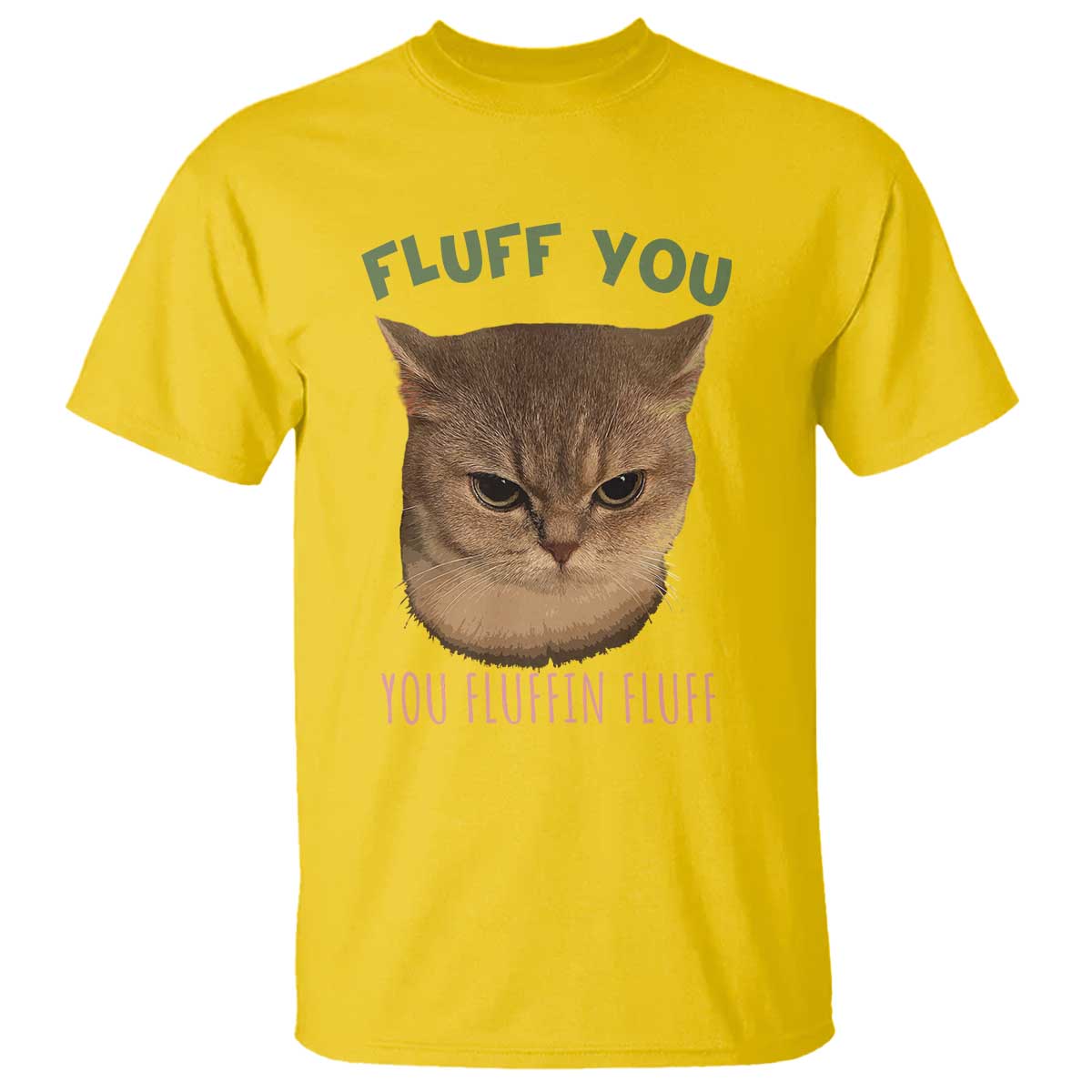 Cat Meme T Shirt Funny Fluff You You Fluffin Fluff Cat Lover - Wonder Print Shop