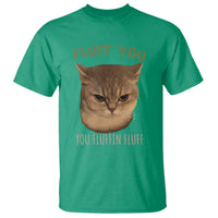 Cat Meme T Shirt Funny Fluff You You Fluffin Fluff Cat Lover - Wonder Print Shop