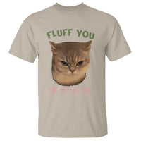 Cat Meme T Shirt Funny Fluff You You Fluffin Fluff Cat Lover - Wonder Print Shop