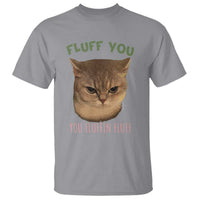 Cat Meme T Shirt Funny Fluff You You Fluffin Fluff Cat Lover - Wonder Print Shop