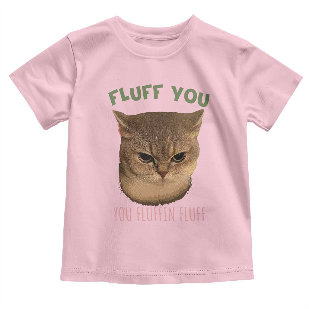 Cat Meme Toddler T Shirt Funny Fluff You You Fluffin Fluff Cat Lover - Wonder Print Shop