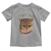 Cat Meme Toddler T Shirt Funny Fluff You You Fluffin Fluff Cat Lover - Wonder Print Shop