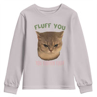 Cat Meme Youth Sweatshirt Funny Fluff You You Fluffin Fluff Cat Lover - Wonder Print Shop
