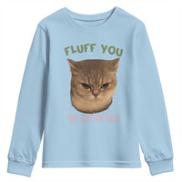 Cat Meme Youth Sweatshirt Funny Fluff You You Fluffin Fluff Cat Lover - Wonder Print Shop