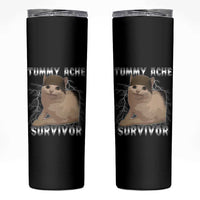 Tummy Ache Survivor Skinny Tumbler Cat Meme Humor Gift