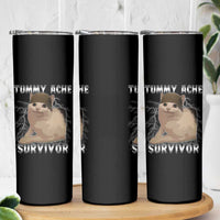 Tummy Ache Survivor Skinny Tumbler Cat Meme Humor Gift