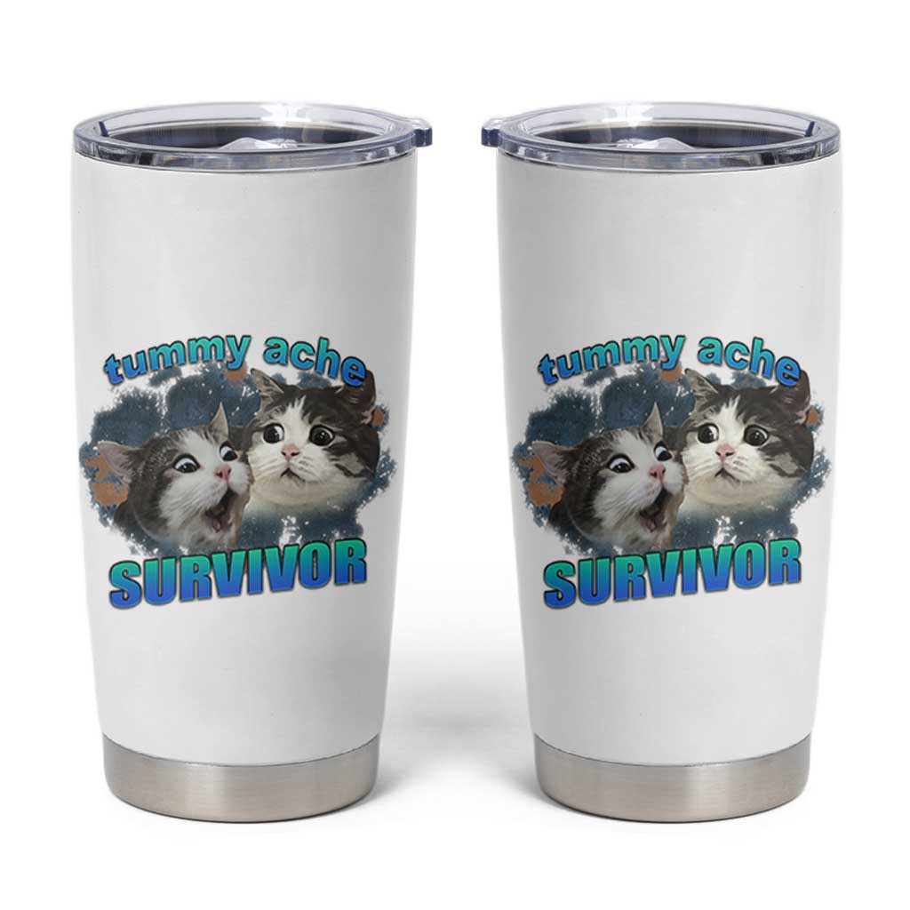 Tummy Ache Survivor Tumbler Cup Funny Cat Meme For Cat Lover