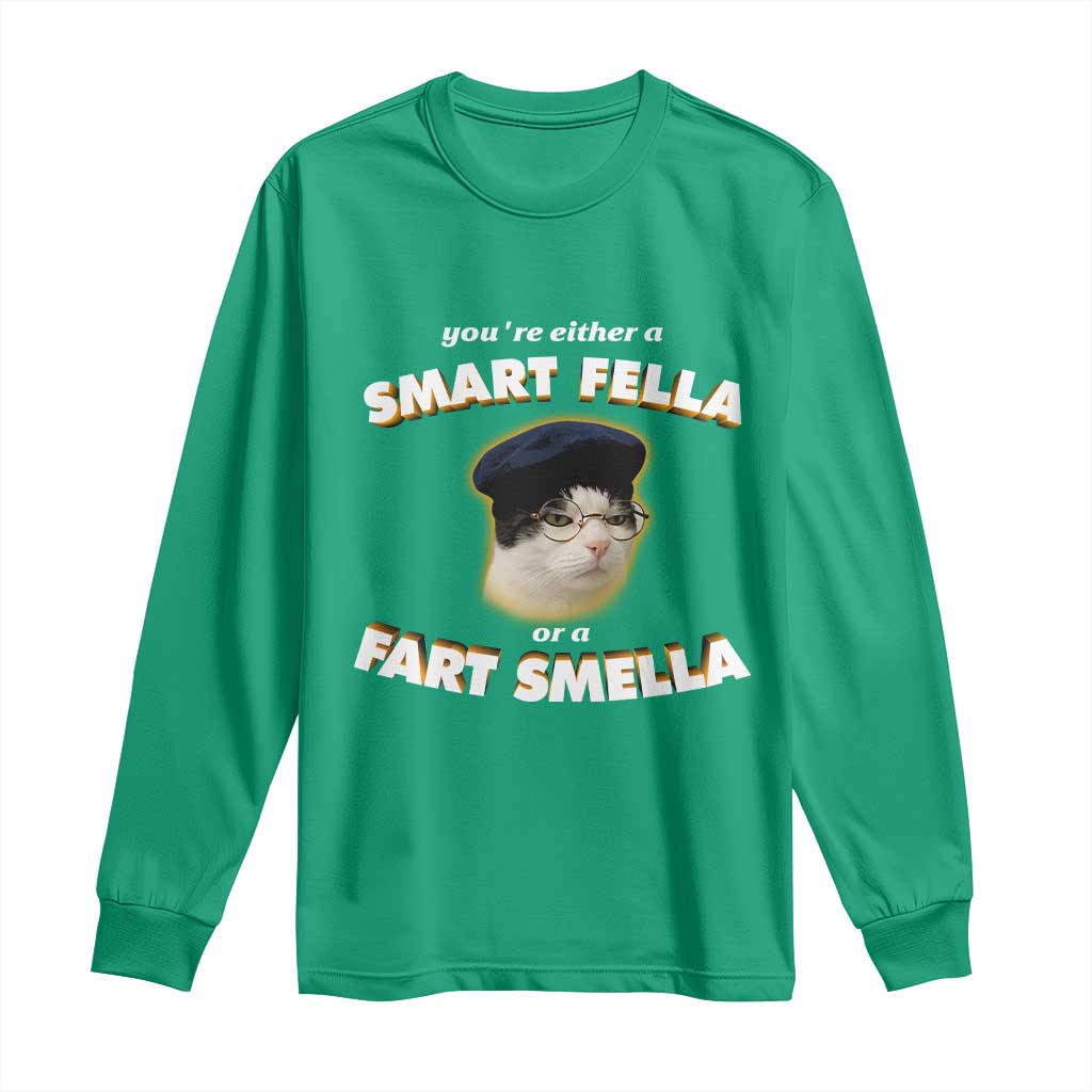 Funny Cat Farts Meme Long Sleeve Shirt You're Either A Smart Fella Or A Fart Smella - Wonder Print Shop
