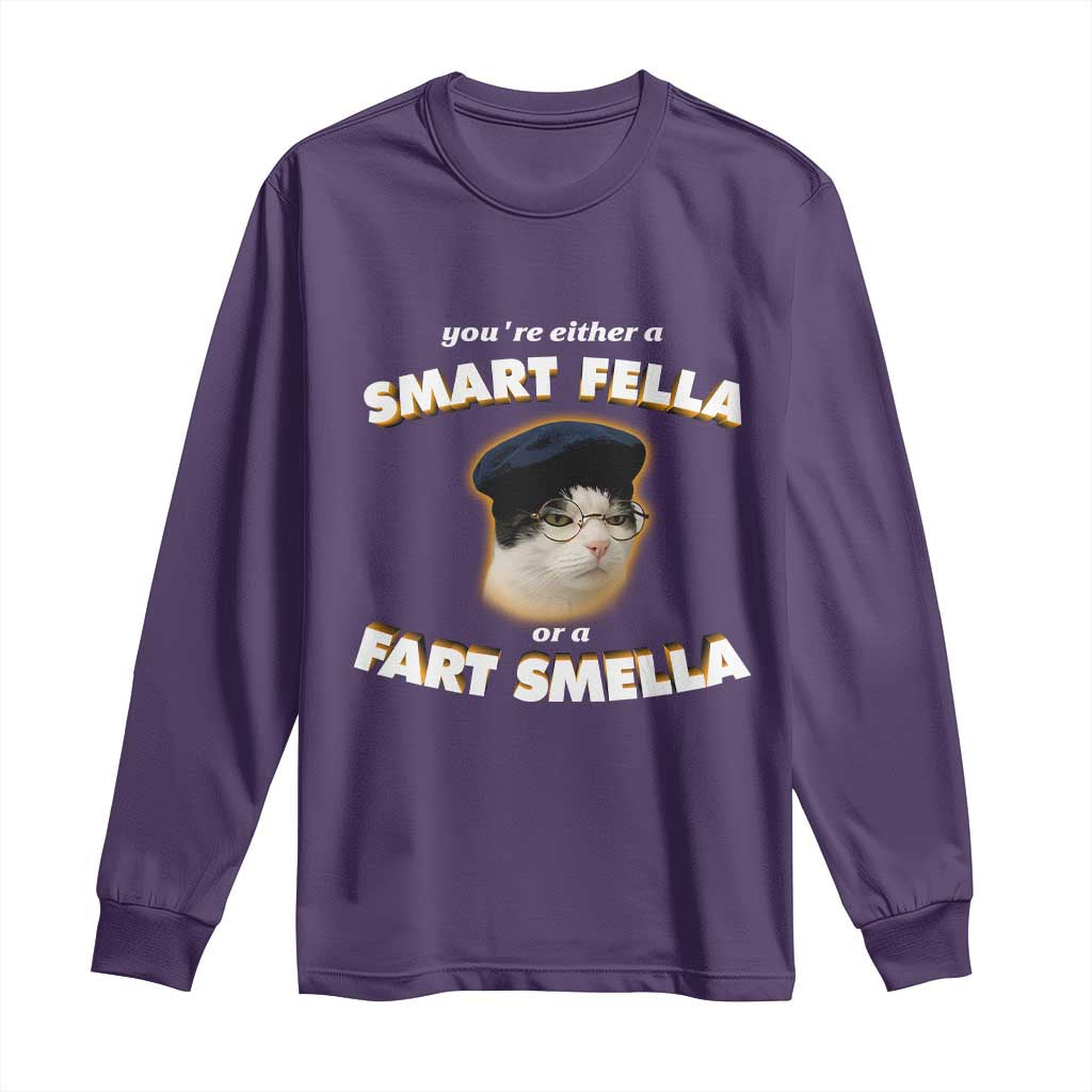 Funny Cat Farts Meme Long Sleeve Shirt You're Either A Smart Fella Or A Fart Smella - Wonder Print Shop