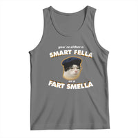 Funny Cat Farts Meme Tank Top You're Either A Smart Fella Or A Fart Smella - Wonder Print Shop