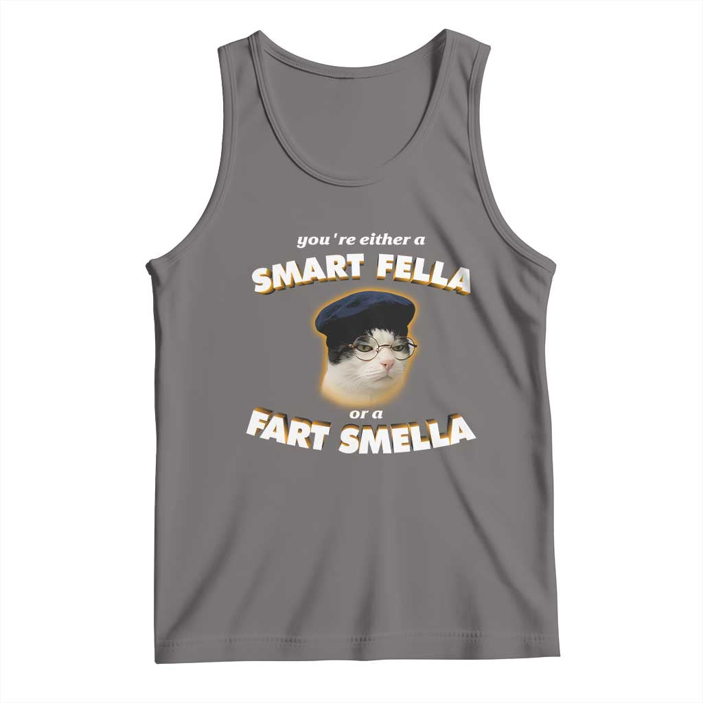 Funny Cat Farts Meme Tank Top You're Either A Smart Fella Or A Fart Smella - Wonder Print Shop