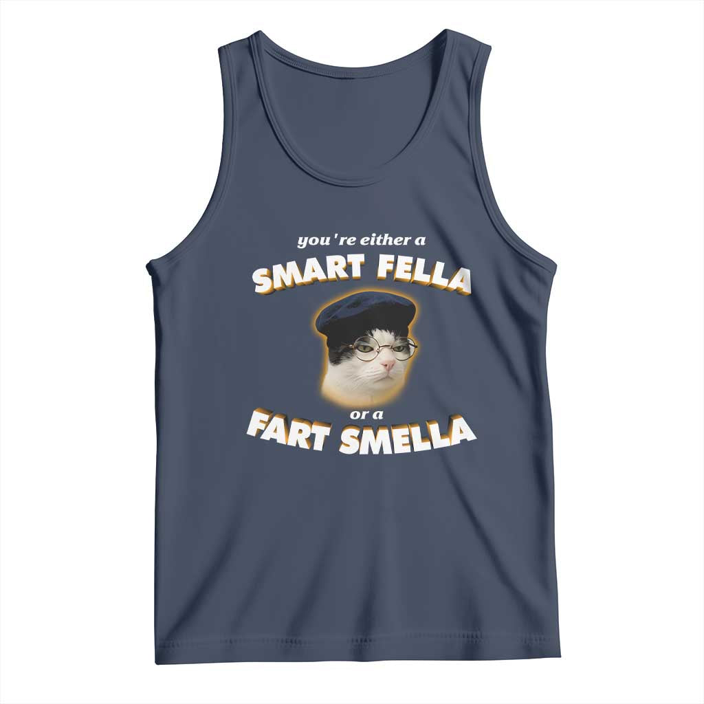 Funny Cat Farts Meme Tank Top You're Either A Smart Fella Or A Fart Smella - Wonder Print Shop