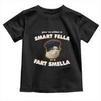 Funny Cat Farts Meme Toddler T Shirt You're Either A Smart Fella Or A Fart Smella - Wonder Print Shop