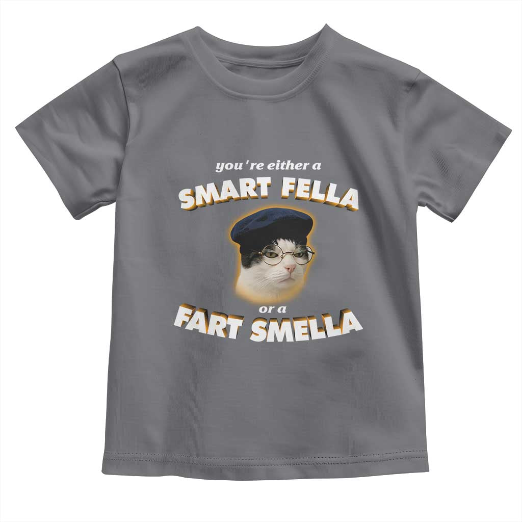 Funny Cat Farts Meme Toddler T Shirt You're Either A Smart Fella Or A Fart Smella - Wonder Print Shop