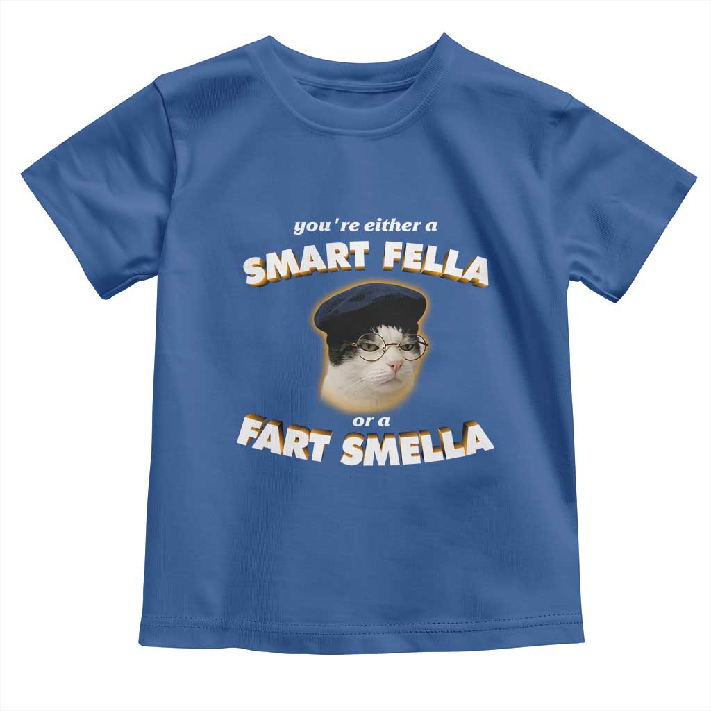 Funny Cat Farts Meme Toddler T Shirt You're Either A Smart Fella Or A Fart Smella - Wonder Print Shop