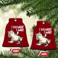 Funny Cat Ceramic Ornament I Do What I Want - Wonder Print Shop