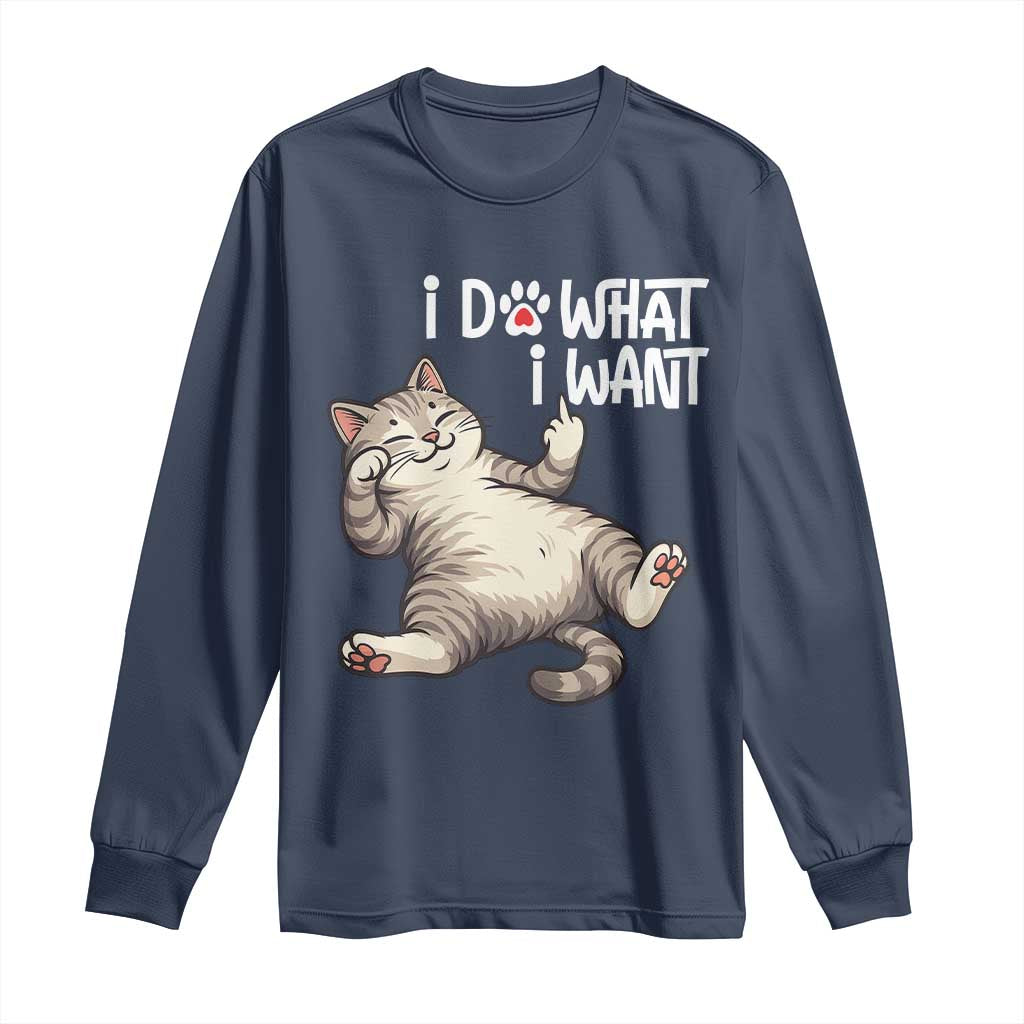 Funny Cat Long Sleeve Shirt I Do What I Want - Wonder Print Shop