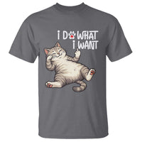 Funny Cat T Shirt I Do What I Want - Wonder Print Shop