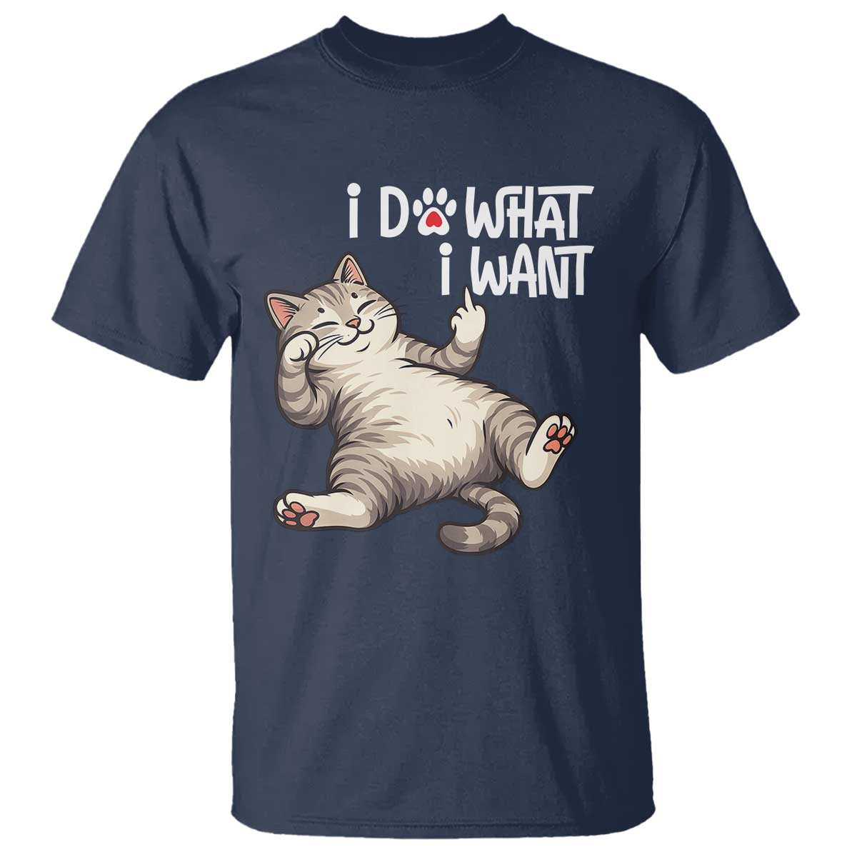 Funny Cat T Shirt I Do What I Want - Wonder Print Shop
