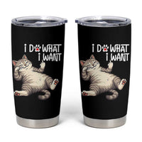 Funny Cat Tumbler Cup I Do What I Want