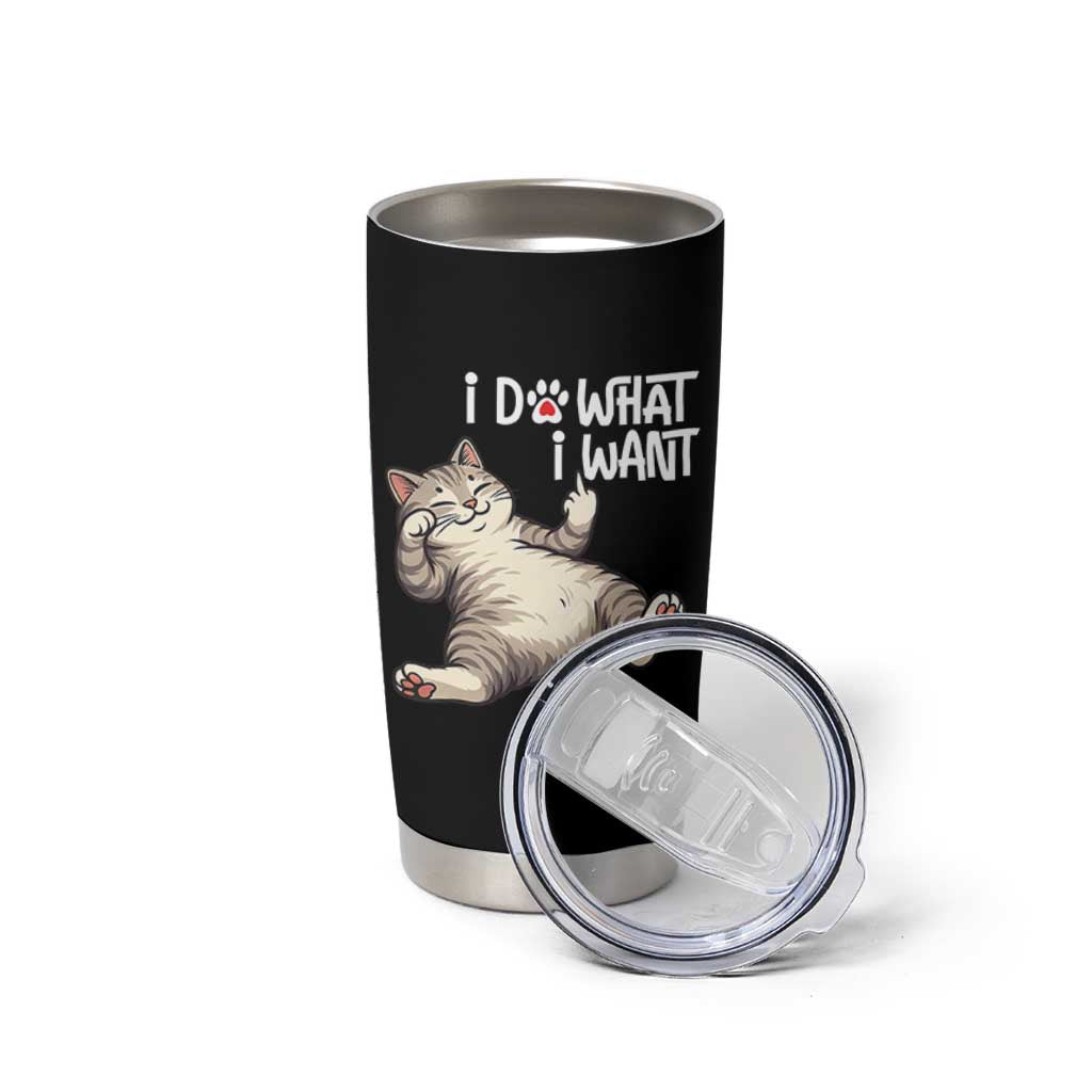 Funny Cat Tumbler Cup I Do What I Want