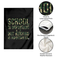 School Is Important But Hunting Is Importanter Garden Flag Hunter Life Joke - Wonder Print Shop