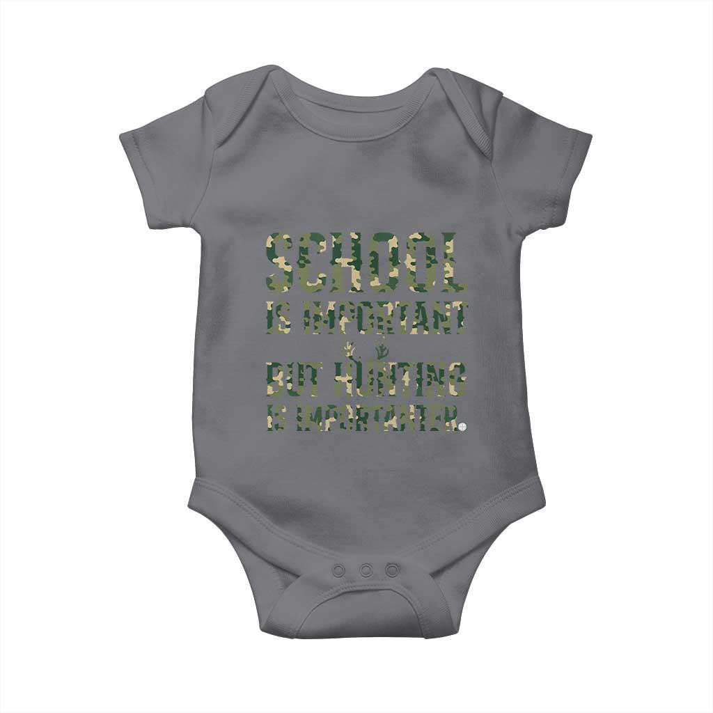 School Is Important But Hunting Is Importanter Baby Onesie Hunter Life Joke - Wonder Print Shop