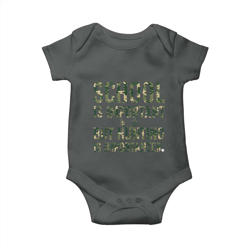 School Is Important But Hunting Is Importanter Baby Onesie Hunter Life Joke - Wonder Print Shop