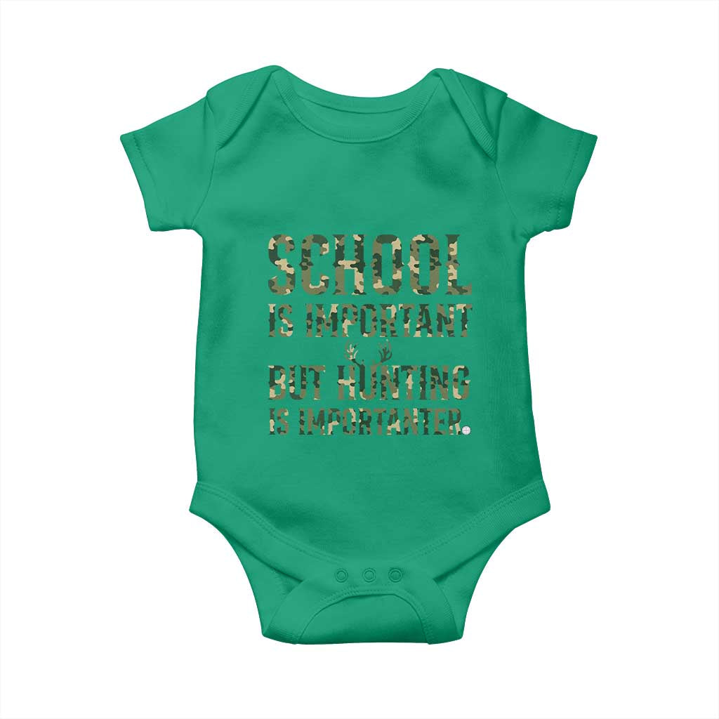 School Is Important But Hunting Is Importanter Baby Onesie Hunter Life Joke - Wonder Print Shop