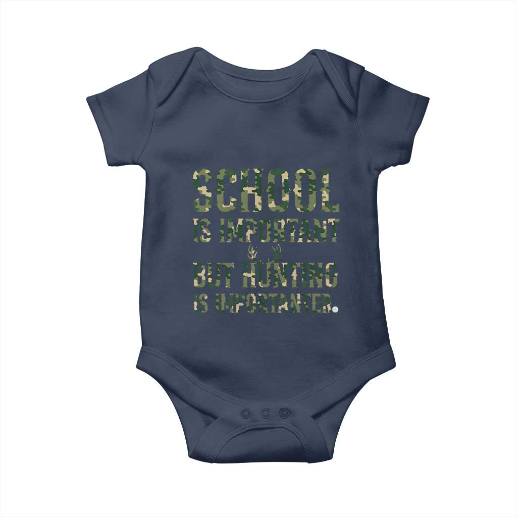 School Is Important But Hunting Is Importanter Baby Onesie Hunter Life Joke - Wonder Print Shop