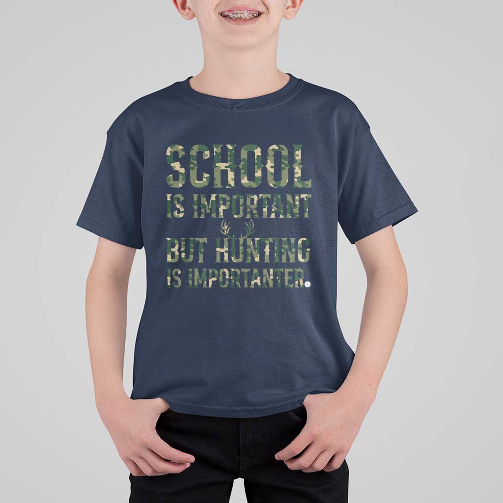School Is Important But Hunting Is Importanter T Shirt For Kid Hunter Life Joke - Wonder Print Shop