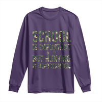 School Is Important But Hunting Is Importanter Long Sleeve Shirt Hunter Life Joke - Wonder Print Shop