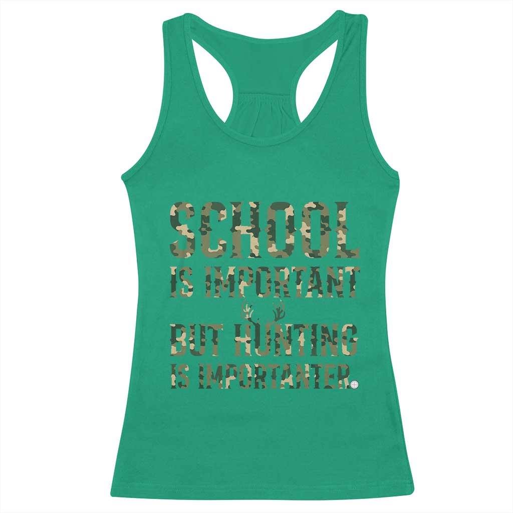 School Is Important But Hunting Is Importanter Racerback Tank Top Hunter Life Joke - Wonder Print Shop