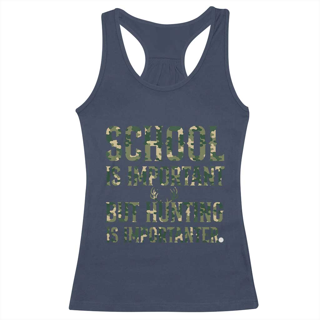 School Is Important But Hunting Is Importanter Racerback Tank Top Hunter Life Joke - Wonder Print Shop