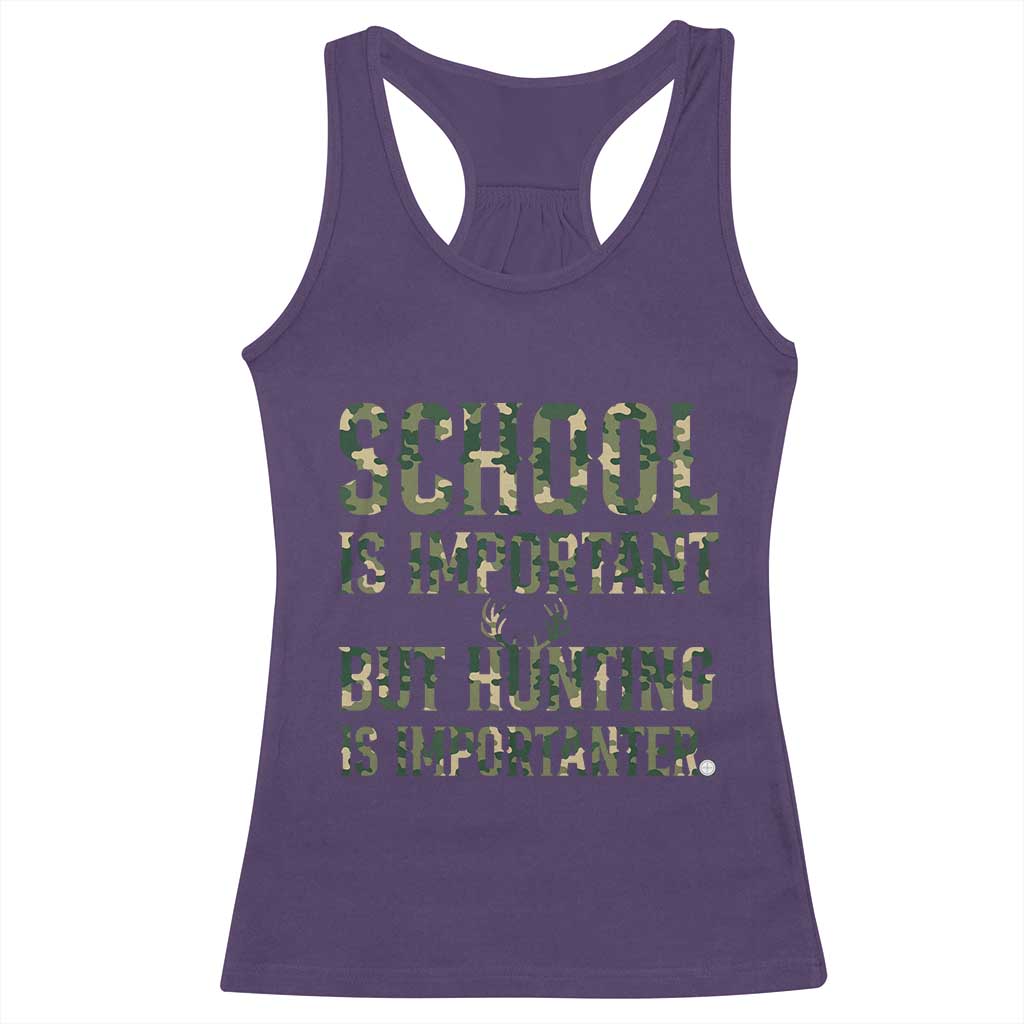 School Is Important But Hunting Is Importanter Racerback Tank Top Hunter Life Joke - Wonder Print Shop