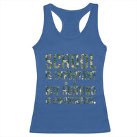 School Is Important But Hunting Is Importanter Racerback Tank Top Hunter Life Joke - Wonder Print Shop