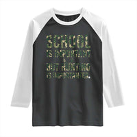 School Is Important But Hunting Is Importanter Raglan Shirt Hunter Life Joke - Wonder Print Shop