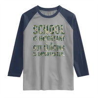 School Is Important But Hunting Is Importanter Raglan Shirt Hunter Life Joke - Wonder Print Shop