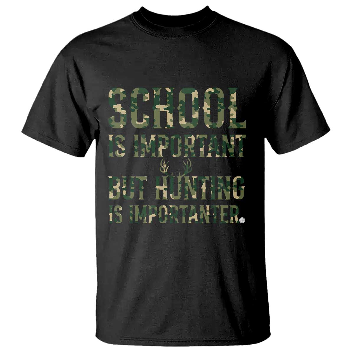 School Is Important But Hunting Is Importanter T Shirt Hunter Life Joke - Wonder Print Shop