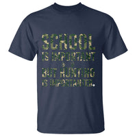 School Is Important But Hunting Is Importanter T Shirt Hunter Life Joke - Wonder Print Shop