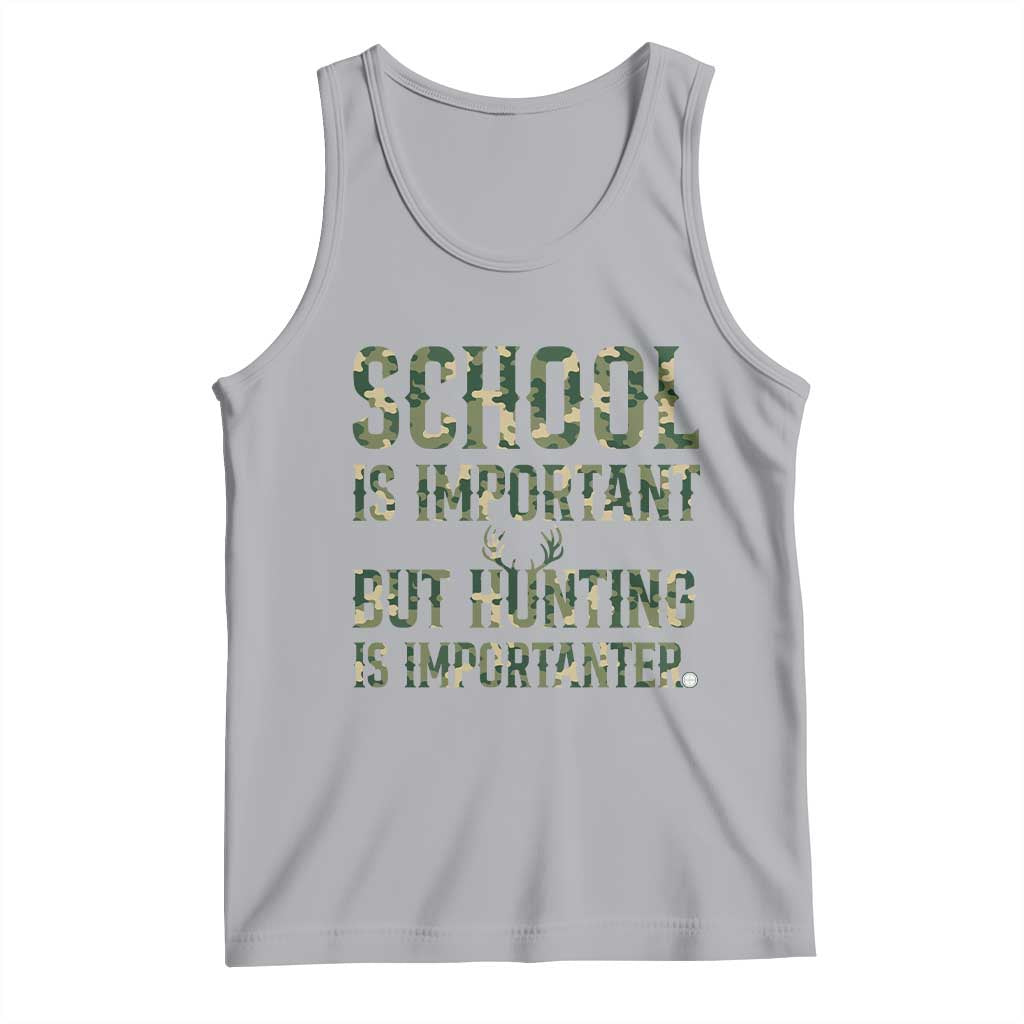 School Is Important But Hunting Is Importanter Tank Top Hunter Life Joke - Wonder Print Shop