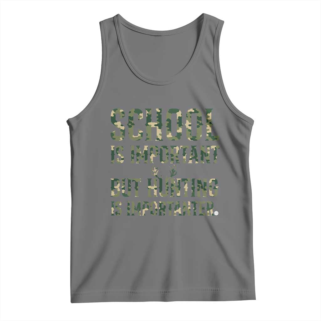 School Is Important But Hunting Is Importanter Tank Top Hunter Life Joke - Wonder Print Shop