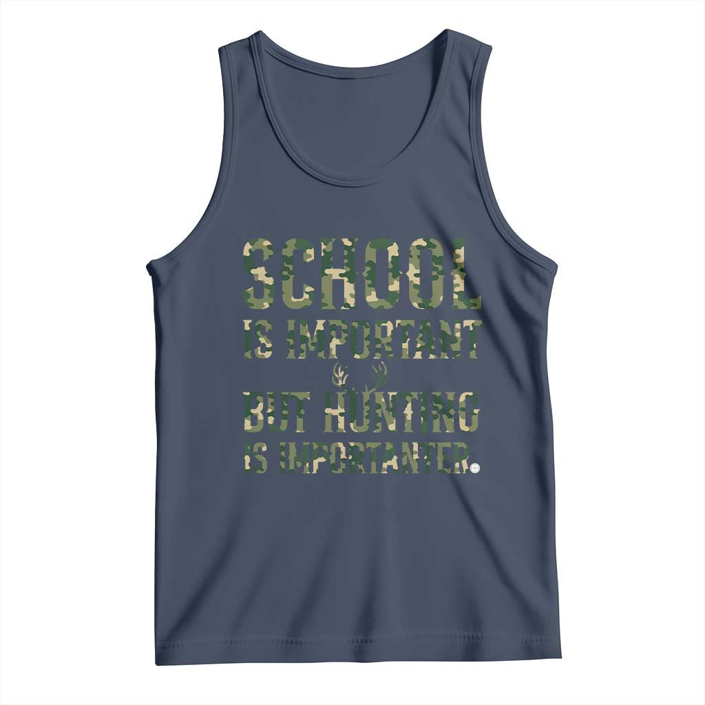School Is Important But Hunting Is Importanter Tank Top Hunter Life Joke - Wonder Print Shop