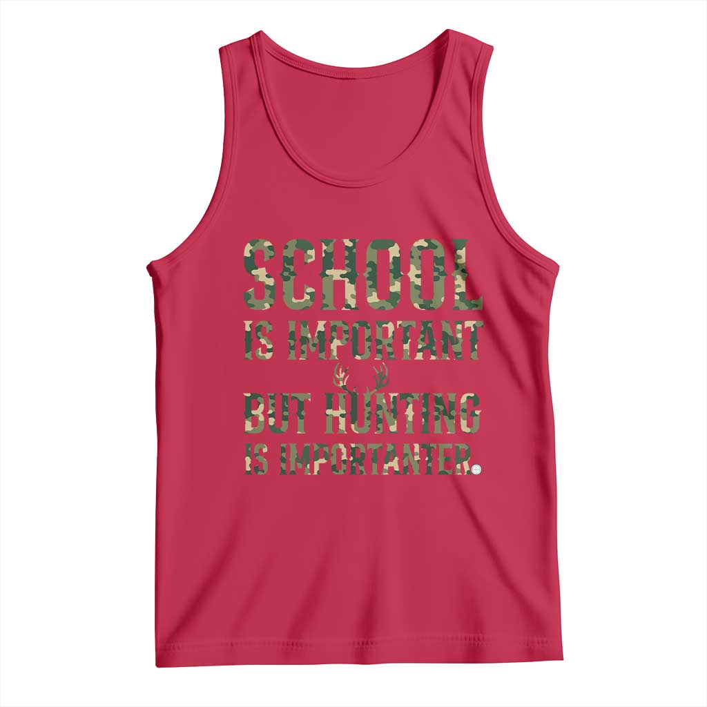 School Is Important But Hunting Is Importanter Tank Top Hunter Life Joke - Wonder Print Shop