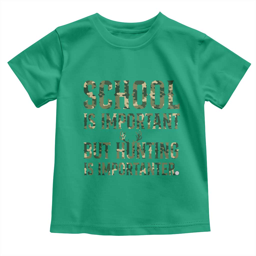 School Is Important But Hunting Is Importanter Toddler T Shirt Hunter Life Joke - Wonder Print Shop