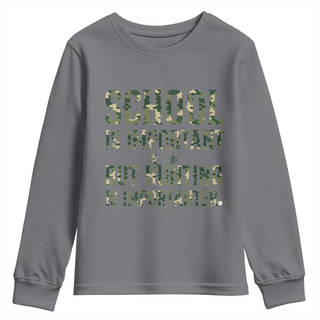 School Is Important But Hunting Is Importanter Youth Sweatshirt Hunter Life Joke - Wonder Print Shop