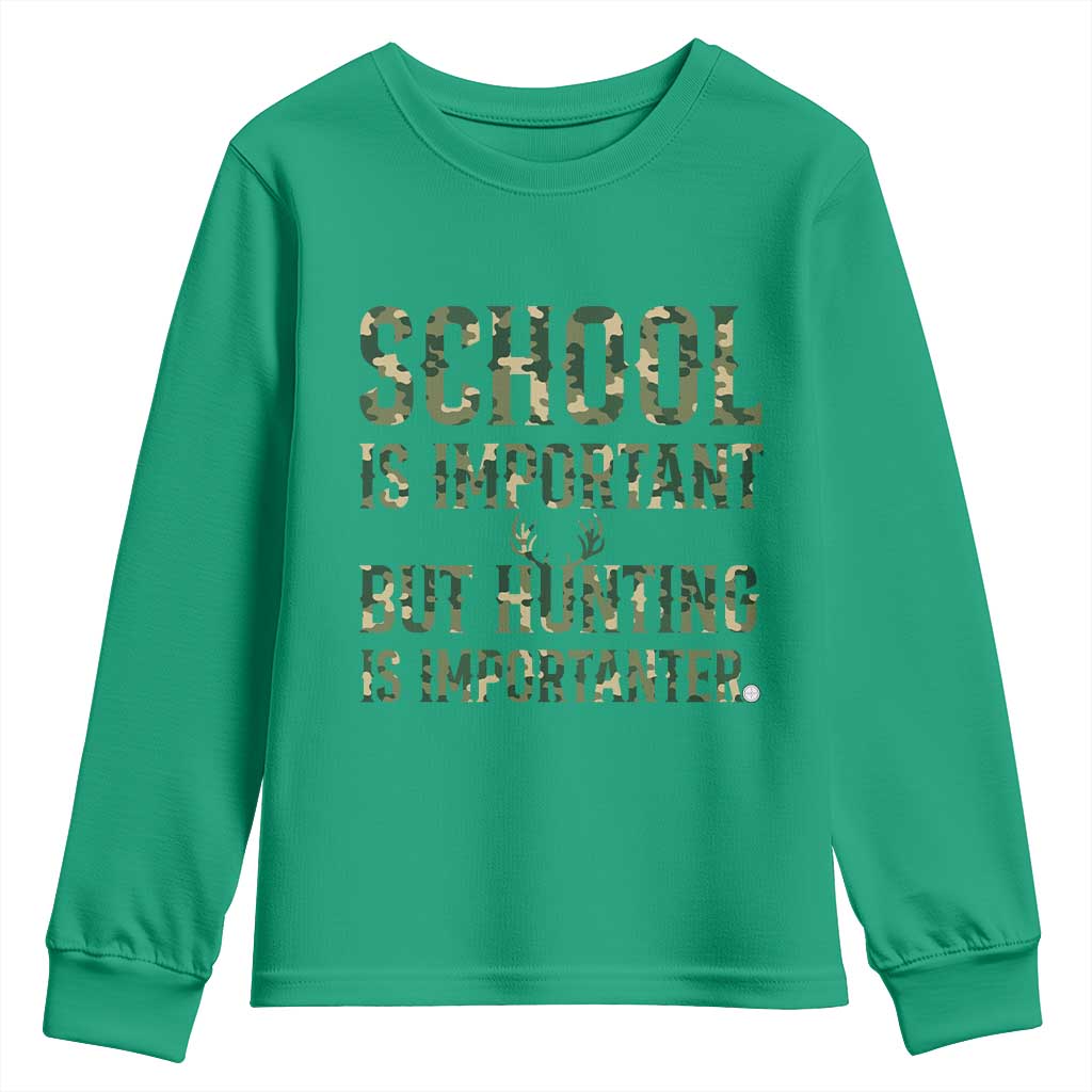 School Is Important But Hunting Is Importanter Youth Sweatshirt Hunter Life Joke - Wonder Print Shop