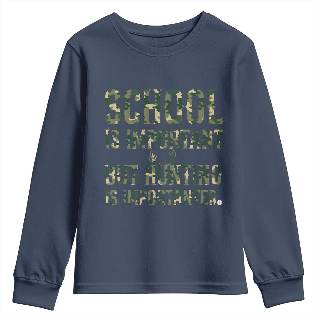 School Is Important But Hunting Is Importanter Youth Sweatshirt Hunter Life Joke - Wonder Print Shop
