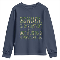 School Is Important But Hunting Is Importanter Youth Sweatshirt Hunter Life Joke - Wonder Print Shop